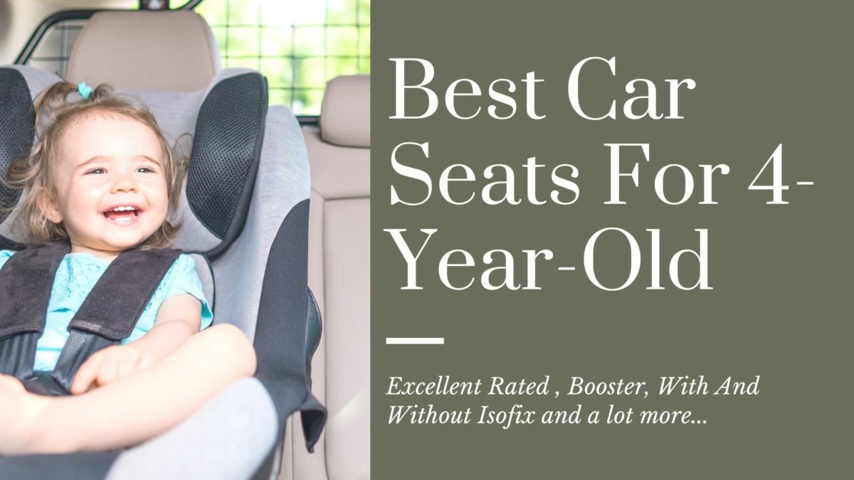 4 Best Car Seats For Year Old Uk On - Best Car Seat For 4 Year Old 2020 Uk